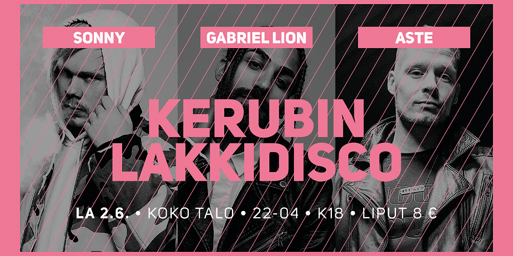 Kerubin Lakkidisco: Aste, Sonny, Gabriel Lion + Kerubin DJ:t