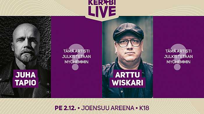 Kerubi Live: Juha Tapio, Arttu Wiskari + lisää tulossa
