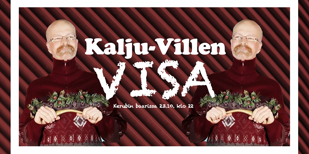 Kerubin Baarissa Kalju-Villen Visa ja muita siistejä juttuja!
