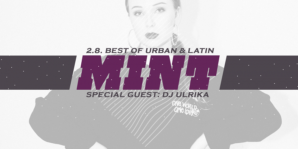 MINT: Best of Latin & Urban w/ DJ Ulrika & MINT DJ's